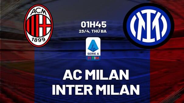 Nhận định AC Milan vs Inter Milan (01h45 ngày 23/4): San Siro đón tân vương. Hãy đến SUNWIN cá cược bóng đá để biết thêm thông tin .