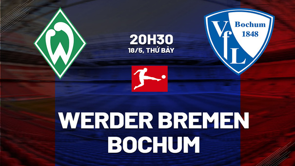 Nhận định Werder Bremen vs Bochum 20h30 ngày 18/5 (Bundesliga 2023/24). Hãy đến SUNWIN cá cược bóng đá để biết thêm thông tin.