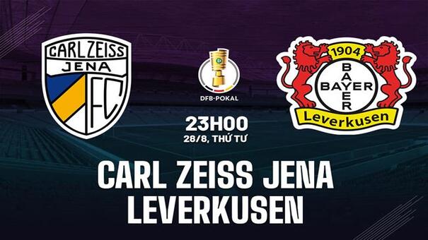 Nhận định Carl Zeiss Jena vs Leverkusen (23h00 ngày 28/8): Đẳng cấp chênh lệch. Hãy đến SUNWIN cá cược bóng đá .