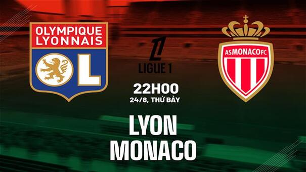 Nhận định Lyon vs Monaco 22h00 ngày 24/8 (Ligue 1 2024/25). Hãy đến SUNWIN cá cược bóng đá .