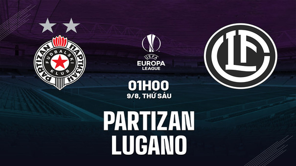 Nhận định bóng đá Partizan vs Lugano 1h00 ngày 9/8 (Europa League 2024/25). Hãy đến SUNWIN cá cược bóng đá .